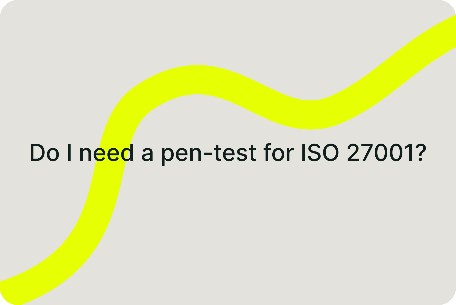 Do you need a penetration test for ISO 27001?